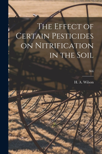 Effect of Certain Pesticides on Nitrification in the Soil; 366