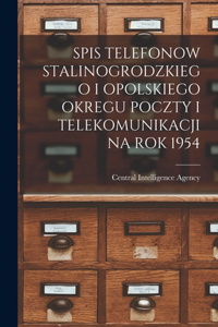 Spis Telefonow Stalinogrodzkiego I Opolskiego Okregu Poczty I Telekomunikacji Na Rok 1954