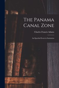 Panama Canal Zone; an Epochal Event in Sanitation