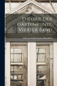 Theorie Der Gartenkunst, Vierter Band