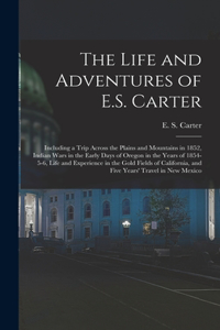 Life and Adventures of E.S. Carter