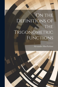 On the Definitions of the Trigonometric Functions