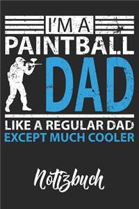 I'm A Paintball Dad Like A Regular Dad Except Much Cooler Notizbuch