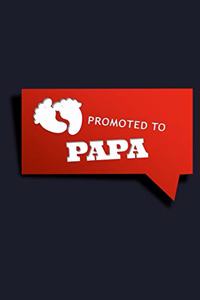Promoted To Papa