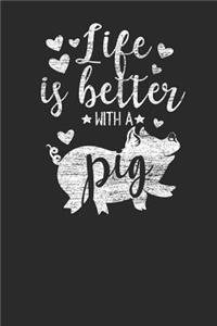 Life Is Better With A Pig