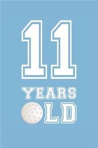 Golf Notebook - 11 Years Old Golf Journal - 11th Birthday Gift for Golf Player - Golf Diary