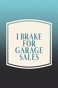 I Brake For Garage Sales