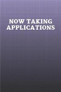 Now Taking Applications