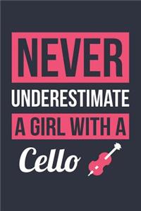 Funny Cello Notebook - Never Underestimate A Girl With A Cello - Gift for Cello Player - Cello Diary