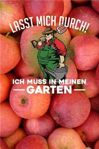 Lasst mich durch! Ich muss in meinen Garten