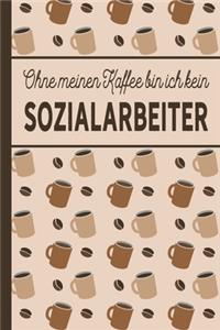 Ohne meinen Kaffee bin ich kein Sozialarbeiter