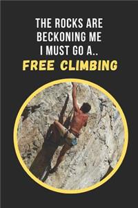 The Rocks Are Beckoning Me.. I Must Go Free Climbing