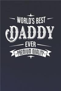 World's Best Daddy Ever Premium Quality