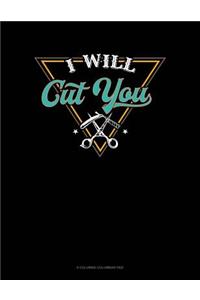 I Will Cut You