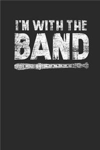 I'm With The Band