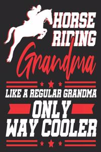 Horse Riding Grandma Like Regular Grandma Only Way Cooler