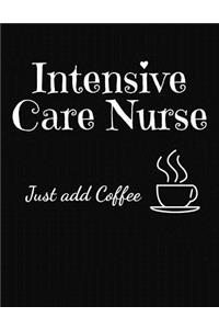 Intensive Care Nurse Just Add Coffee