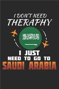 I Don't Need Therapy I Just Need To Go To Saudi Arabia