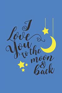 I Love You to the Moon & Back