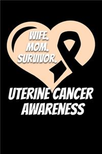 Wife Mom Survivor Uterine Cancer Awareness