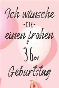 Ich wünsche dir einen frohen 36en Geburtstag