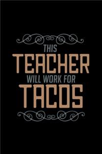 This teacher will work for tacos