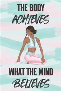 The Body Achieves What the Mind Believes