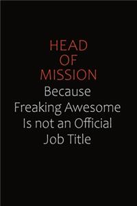 Head of Mission Because Freaking Awesome Is Not An Official Job Title