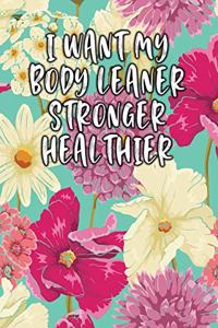 I Want My Body Leaner Stronger Healthier