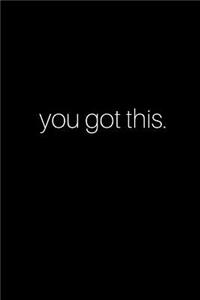 You Got This Journal