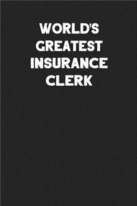 World's Greatest Insurance Clerk: Blank Lined Composition Notebook Journals to Write in