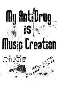 My Anti-Drug Is Music Creation