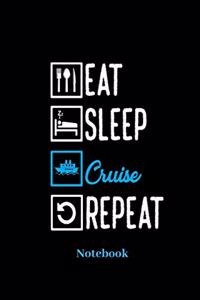 Eat Sleep Cruise Repeat Notebook