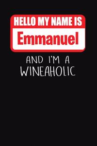 Hello My Name is Emmanuel And I'm A Wineaholic