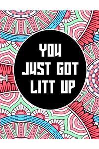 You Just Got Litt Up