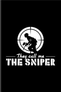 They Call Me The Sniper