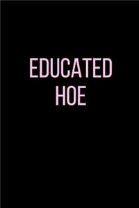 Educated Hoe