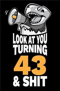Look At You Turning 43 and Shit