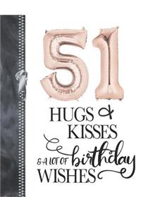 51 Hugs & Kisses & A Lot Of Birthday Wishes