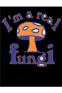 I'm a real fungi