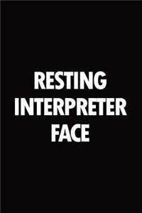 Resting interpreter face