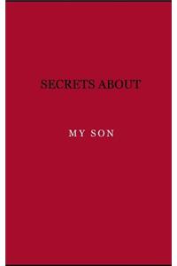 Secrets about my son