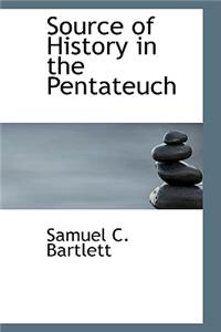 Source of History in the Pentateuch