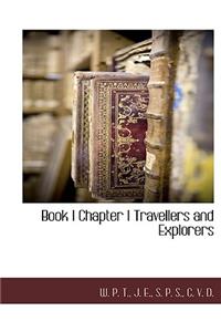 Book I Chapter I Travellers and Explorers