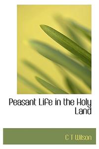 Peasant Life in the Holy Land