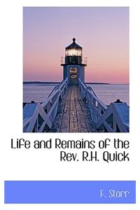 Life and Remains of the REV. R.H. Quick