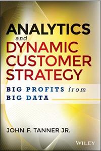 Analytics and Dynamic Customer Strategy