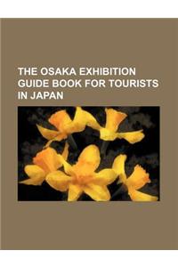 The Osaka Exhibition Guide Book for Tourists in Japan