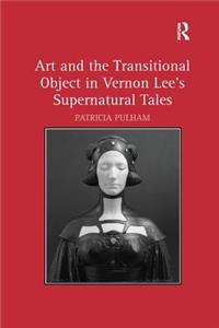 Art and the Transitional Object in Vernon Lee's Supernatural Tales