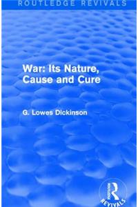 War: Its Nature, Cause and Cure